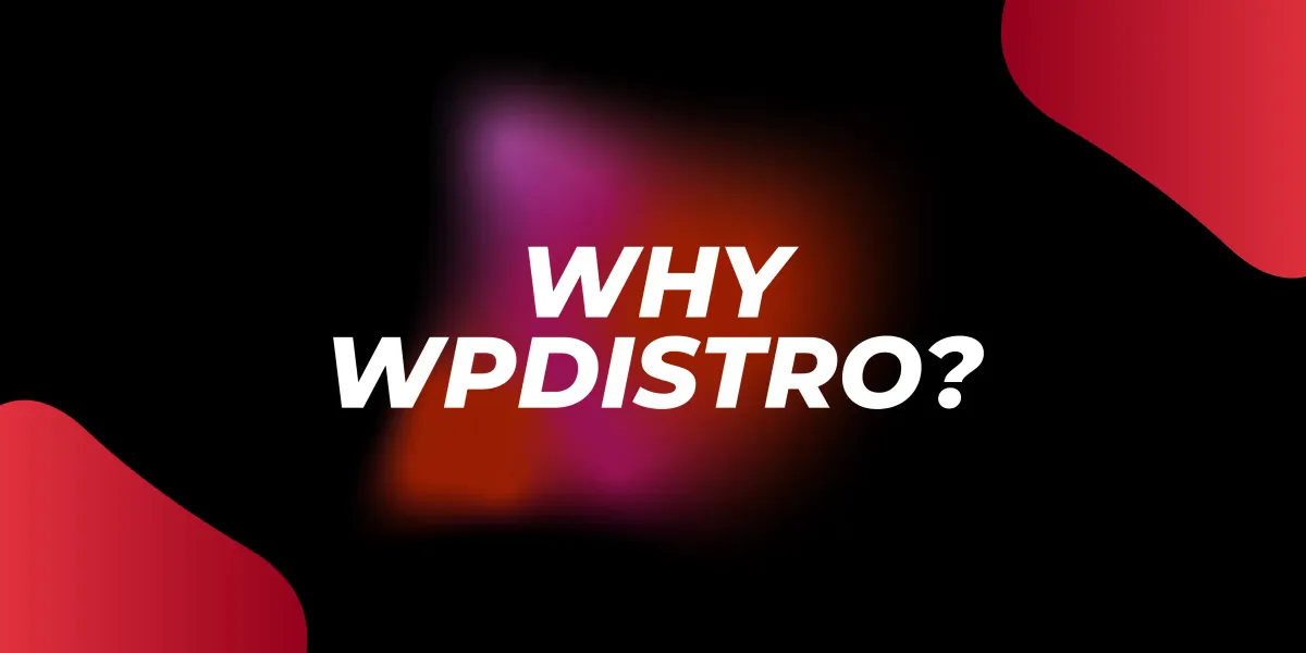 Why WPDistro: The Ultimate Workflow Engine for WordPress Agencies